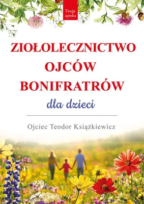 Image de La phytothérapie des Pères Bonifratres pour les enfants - Teodor Książkiewicz