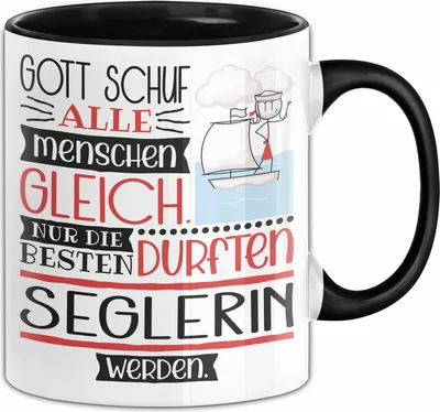 Produktbild von Seglerin Geschenk Becher Tasse Gott Schuf Alle Menschen Gleich Nur Die Besten Durfeten Seglerin Werden Geschenkidee Lustig (Schwarz)