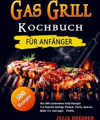 Produktbild von Gas Grill Kochbuch für Anfänger