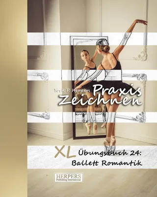 Produktbild von Praxis Zeichnen - XL Übungsbuch 24: Ballett Romantik