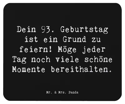 Produktbild von Mr. & Mrs. Panda Mauspad Spruch 93. Geburtstag Freude - Schwarz - Geschenk, Lebensfreude, Freunde, Mouse Pad, Alter, gummi, laptop mousepad, Geburtstagsspruch, Weisheit