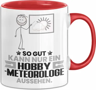 Produktbild von Hobbymeteorologe Geschenk Tasse So Gut Kann Nur Ein Hobbymeteorologe Aussehen Geschenkidee Kaffee-Becher (Rot)