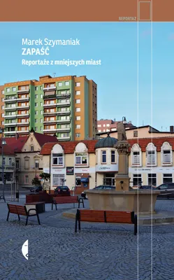 Produktbild von Zapaść. Reportagen aus kleineren Städten, 2. Auflage