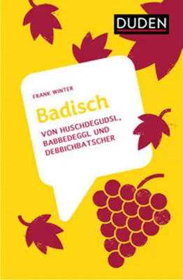 Obrázok produktu pre Badisch: Von Huschdegudsl, Babbedeggl und Debbichbatscher (Dialekte)