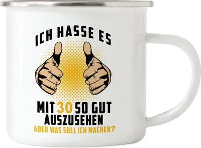 Produktbild von Ich Hasse Es Mit 30 So Gut Auszusehen Emaille Tasse Geburtstagsgeschenk 30 Jahre