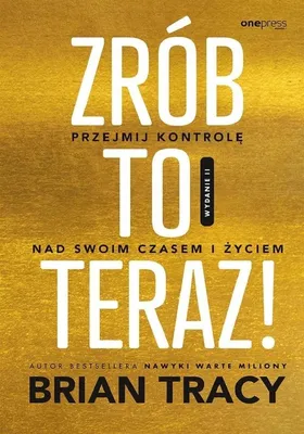 Obrázek produktu pro Zrób to teraz! Przejmij kontrolę nad swoim czasem i życiem wyd. 2