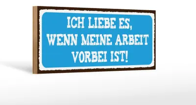 Produktbild von Holzschild Spruch 27x10cm ich liebe wenn Arbeit vorbei ist