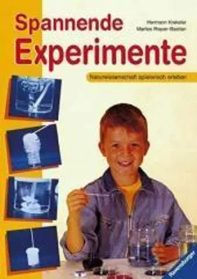 Produktbild von Spannende Experimente: Naturwissenschaft spielerisch erleben
