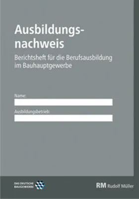 Produktbild von Ausbildungsnachweis - Berichtsheft für die Berufsausbildung im Bauhauptgewerbe