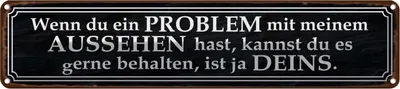 Produktbild von vianmo Blechschild 10x46 cm du Problem mit meinem Aussehen Dekoration Spruch Zitat