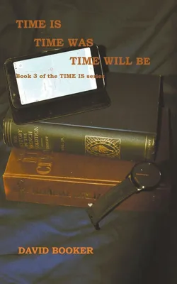 Produktbild von Time Is, Time Was, Time Will Be