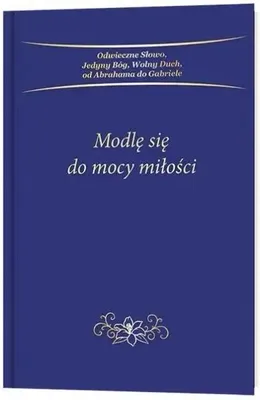 Image de Modlę się do mocy miłości - praca zbiorowa