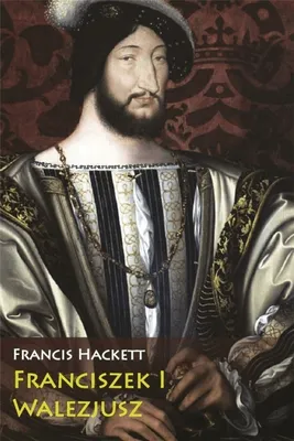 Zdjęcie produktu dla Franciszek I Walezjusz