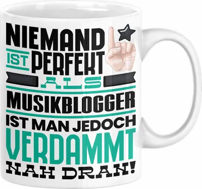 Produktbild von Musikblogger Geschenk Tasse Lustige Geschenkidee für Musikblogger Geburtstag Kaffee-Becher Niemand Ist Perfekt Aber Als Musikblogger Ist Man Nah Dran (Weiß)