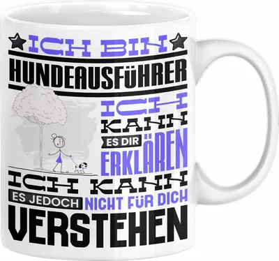 Produktbild von Hundeausführer Geschenk Kaffee-Tasse Geschenkidee für Hundeausführer Ich Bin Hundeausführer Ich Kann Es Dir Erklären Jedoch Nicht Für Dich Verstehen Spruch Lustig (Weiß)