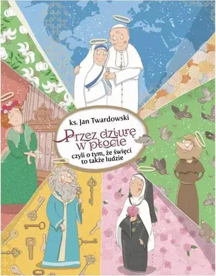 Produktbild von Przez Dziurę W Płocie, Czyli O Tym, Że Święci To..