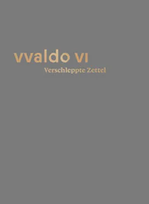 Zdjęcie produktu dla Verschleppte Zettel - Irrfahrten der Überlieferung (vvaldo VI)
