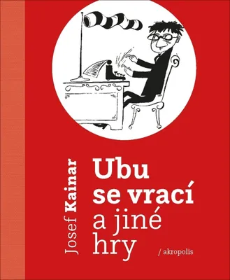 Zdjęcie produktu dla Ubu se vrací a jiné hry (Kainar Josef)