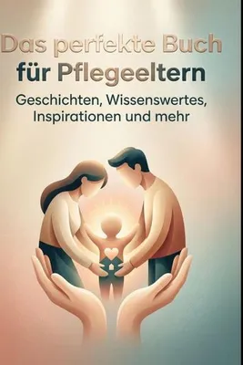 Produktbild von Das perfekte Buch für Pflegeeltern