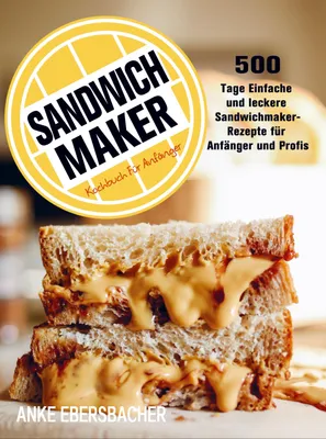 Produktbild von Sandwichmaker Kochbuch Für Anfänger