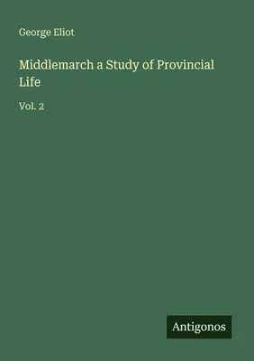 Produktbild von Middlemarch a Study of Provincial Life