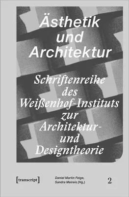Image de Buch: Ästhetik und Architektur – Neubewertung ästhetischer Grundbegriffe