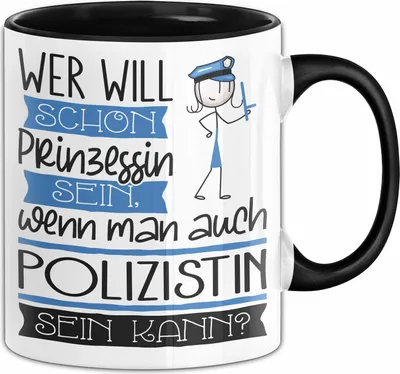 Produktbild von Polizistin Tasse Geschenk Spruch Wer Will Schon Prinzessin Sein Wenn Man Auch Polizistin Sein Kann (Schwarz)