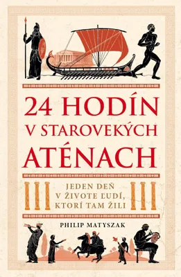 Immagine prodotto di 24 hodín v starovekých Aténach | Philip Matyszak