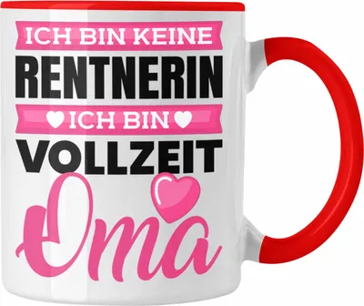 Produktbild von Trendation - Oma Tasse Geschenk Spruch Ich Bin Keine Rentnerin Ich Bin Vollzeit Oma (Rot)