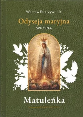 Image de Matuleńka / L'Iliade mariale, tome 2. Le printemps