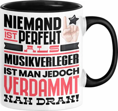 Produktbild von Musikverleger Geschenk Tasse Lustige Geschenkidee für Musikverleger Geburtstag Kaffee-Becher Niemand Ist Perfekt Aber Als Musikverleger Ist Man Nah Dran (Schwarz)
