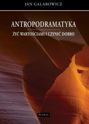 Immagine prodotto di Żyć wartościami i czynić dobro. Antropodramatyka - Jan Galarowicz