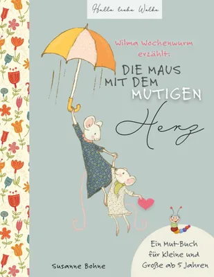 Produktbild von Wilma Wochenwurm erzählt: Die Maus mit dem mutigen Herz.