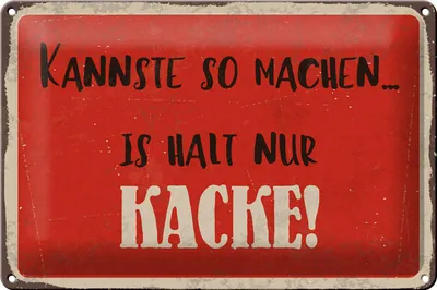 Produktbild von Blechschild Spruch 30x20cm kannste so machen is halt Kacke