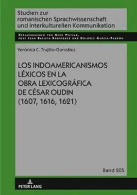 Obrázek produktu pro Lexikální indoamerikanismy v lexikografickém díle Césara Oudina (1607, 1616, 1621)