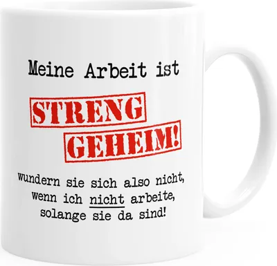 Produktbild von Kaffee-Tasse Meine arbeit ist streng geheim... glänzend MoonWorks® weiß unisize