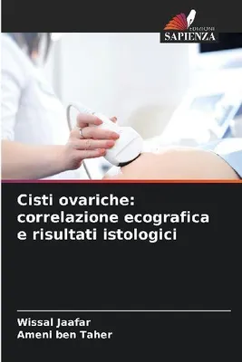 Produktbild von Ovarialzysten: Korrelation zwischen Ultraschallbefunden und histologischen Ergebnissen