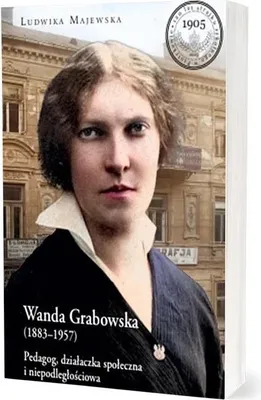 Image de Wanda Grabowska (1883-1957). Pedagog, działaczka społeczna i patriotka