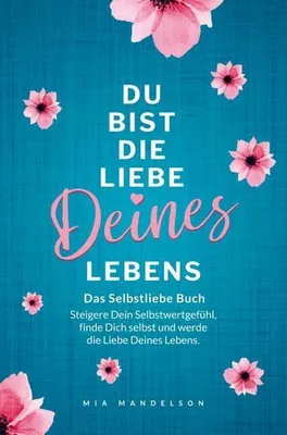 Zdjęcie produktu dla Das Selbstliebe Buch: Du bist die Liebe Deines Lebens
