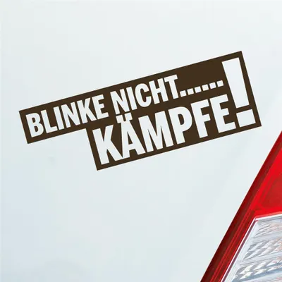 Produktbild von Auto Aufkleber Blinke nicht… Kämpfe! Tuning Car 15x5 cm Braun Sticker Heckscheibenaufkleber