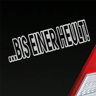Produktbild von Auto Aufkleber Bis einer heult! Auto Car Tuning Motorrad 18x5 cm Silber Sticker Heckscheibenaufkleber
