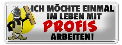 Produktbild von Blechschild Spruch 27x10cm Einmal mit Profis arbeiten Dekoration