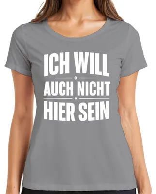 Productafbeelding van Ik wil hier ook niet zijn. Grappige spreuk. Statement. Sarcasme. Dames T-shirt, grijs, maat XL