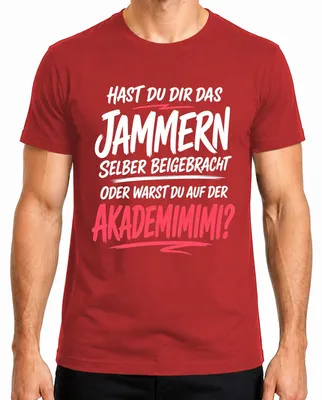 Obrázok produktu pre Tričko s nápisom "Akademimimi Jammern Lustiger Spruch Sarkasmus Statement Heulsuse Herren", červené, veľkosť XL