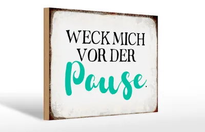 Produktbild von Holzschild Spruch 30x20cm weck mich vor der Pause Schild