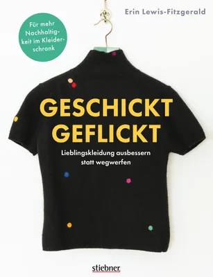 Immagine prodotto di Geschickt geflickt. Lieblingskleidung ausbessern statt wegwerfen.