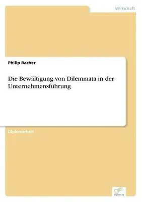 Zdjęcie produktu dla Die Bewältigung von Dilemmata in der Unternehmensführung