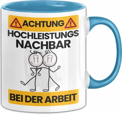 Produktbild von Nachbar Tasse Geschenk Lustiger Spruch Geschenkidee für Nachbar Achtung Hochleistungs Nachbar Bei Der Arbeit (Blau)