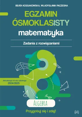 Obrázok produktu pre Egzamin ósmoklasisty. Matematyka. Zadania z rozwiązaniami. Algebra