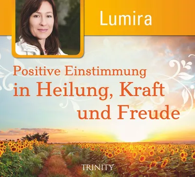 Produktbild von Positive Einstimmung in Heilung, Kraft und Freude